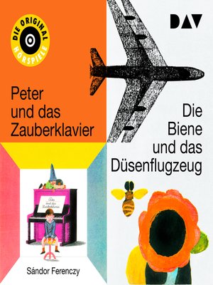 cover image of Die Biene und das Düsenflugzeug I & II / Peter und das Zauberklavier I & II